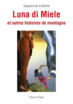 Télécharger le livre :  Luna di Miele et autres histoires de montagne