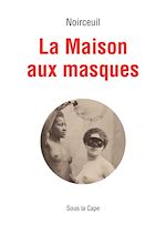 Télécharger le livre :  La Maison aux Masques