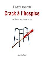 Télécharger le livre :  Le Gang des Vieillards : Crack à l'hospice - 1