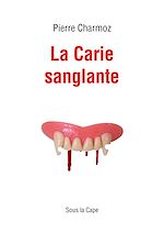 Télécharger le livre :  La Carie sanglante