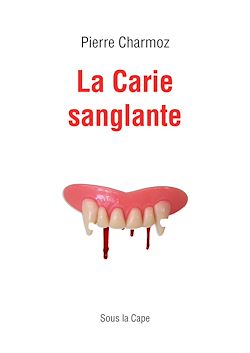 Télécharger le livre :  La Carie sanglante
