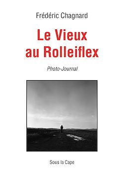 Télécharger le livre :  Le Vieux au Rolleiflex