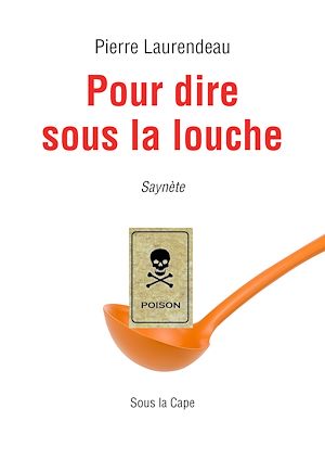 Téléchargez le livre :  Pour dire sous la louche