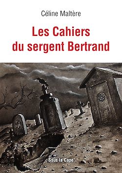 Télécharger le livre :  Les Cahiers du Sergent Bertrand