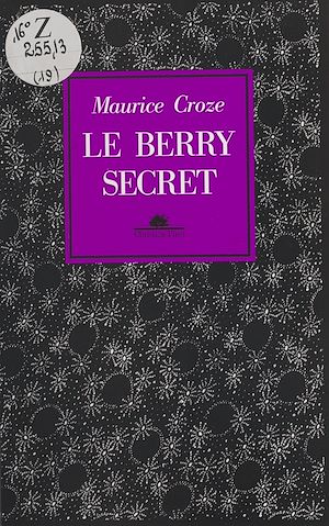 Téléchargez le livre :  Le Berry secret