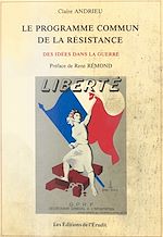 Télécharger le livre :  Le Programme commun de la Résistance : des idées dans la guerre