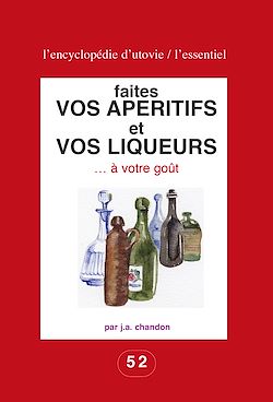 Télécharger le livre :  Faites vos apéritifs et vos liqueurs … à votre goût