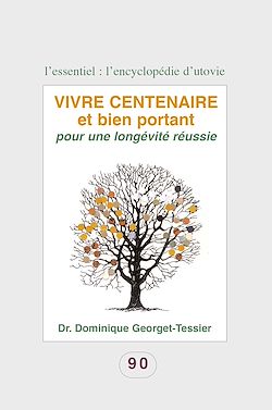 Télécharger le livre :  Vivre centenaire et bien portant