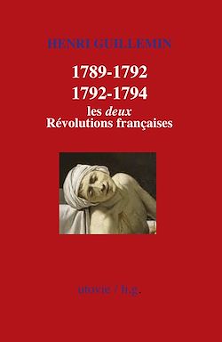 Télécharger le livre :  1789-1792/1792-1794 : Les deux Révolutions françaises