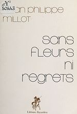Télécharger le livre :  Sans fleurs ni regrets