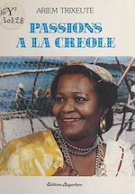 Télécharger le livre :  Passions à la créole