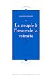Télécharger le livre :  Le couple à l'heure de la retraite