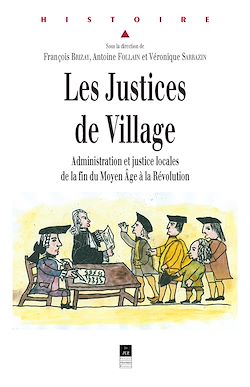 Télécharger le livre :  Les Justices de village - Administration et justice locales de la fin du Moyen Âge à la Révolution