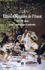 Télécharger le livre :  Élites et notables de l'Ouest, xvie-xxe siècle