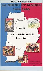 Télécharger le livre :  La Seine-et-Marne, 1939-1945 (3) : De la résistance à la victoire