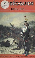 Télécharger le livre :  Muséoguide (1870-1871)