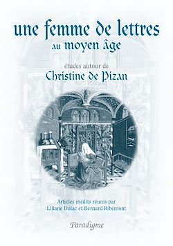Télécharger le livre :  Une femme de lettres au Moyen Âge. Études autour de Christine de Pizan
