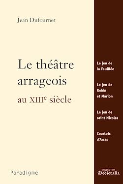 Télécharger le livre :  Le théâtre arrageois au XIIIe siècle