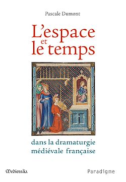 Télécharger le livre :  L'espace et le temps dans la dramaturgie médiévale française