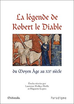 Télécharger le livre :  La légende de Robert le Diable du Moyen Âge au XXe siècle