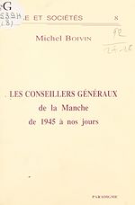 Télécharger le livre :  Les Conseillers généraux de la Manche de 1945 à nos jours
