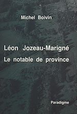 Télécharger le livre :  Léon Jozeau-Marigné : le notable de province