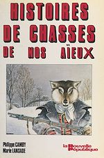 Télécharger le livre :  Histoires de chasses de nos aïeux