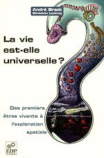 Télécharger le livre :  La vie est-elle universelle ? - Des premiers êtres vivants à l'exploration spatiale