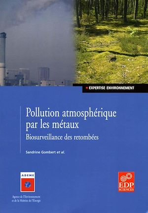 Téléchargez le livre :  Pollution atmosphérique par les métaux - Biosurveillance des retombées