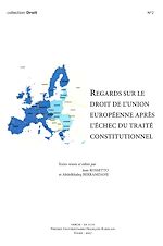 Télécharger le livre :  Regards sur le droit de l'Union européenne après l'échec du Traité constitutionnel
