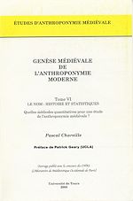 Télécharger le livre :  Genèse médiévale de l'anthroponymie moderne. Tome VI : Le nom, histoire et statistiques