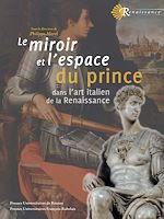 Télécharger le livre :  Le miroir et l’espace du prince dans l’art italien de la Renaissance