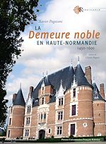 Télécharger le livre :  La demeure noble en Haute-Normandie