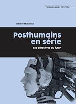 Télécharger le livre :  Posthumains en série