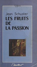 Télécharger le livre :  Les Fruits de la passion