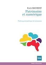 Télécharger le livre :  Patrimoine et numérique. Technique et politique de la mémoire