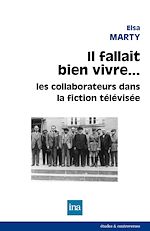 Télécharger le livre :  Il fallait bien vivre... Les collaborateurs dans la fiction télévisée