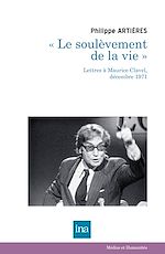 Télécharger le livre :  « Le soulèvement de la vie » Lettres à Maurice Clavel, décembre 1971