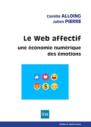 Téléchargez le livre :  Le Web affectif. Une économie numérique des émotions