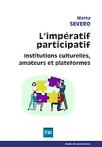 Télécharger le livre :  L'impératif participatif. Institutions culturelles, amateurs et plateformes