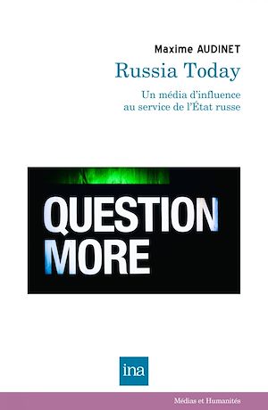 Téléchargez le livre :  Russia Today. Un média d'influence au service de l'État russe
