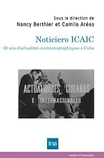Télécharger le livre :  Noticiero ICAIC : 30 ans d'actualités cinématographiques à Cuba