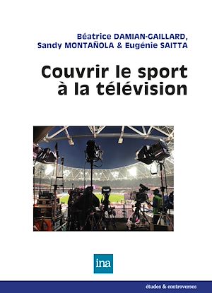Téléchargez le livre :  Couvrir le sport à la télévision