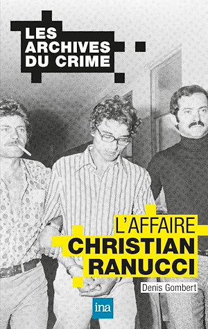 Téléchargez le livre :  L'affaire Christian Ranucci