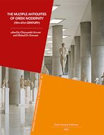 Télécharger le livre :  The Multiple Antiquities of Greek Modernity (19th–21st Century)