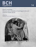 Télécharger le livre :  Pencil and Dust. Women who shaped archaeology in Greece and the Greek world
