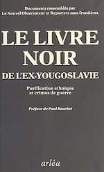 Télécharger le livre :  Livre noir : Purification ethnique et crimes de guerre dans l'ex-Yougoslavie