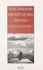 Télécharger le livre :  Devant le mal : Rwanda, un génocide en direct