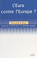 Télécharger le livre :  L'Euro contre l'Europe : guide du citoyen face à la monnaie unique