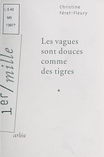Télécharger le livre :  Les vagues sont douces comme des tigres
